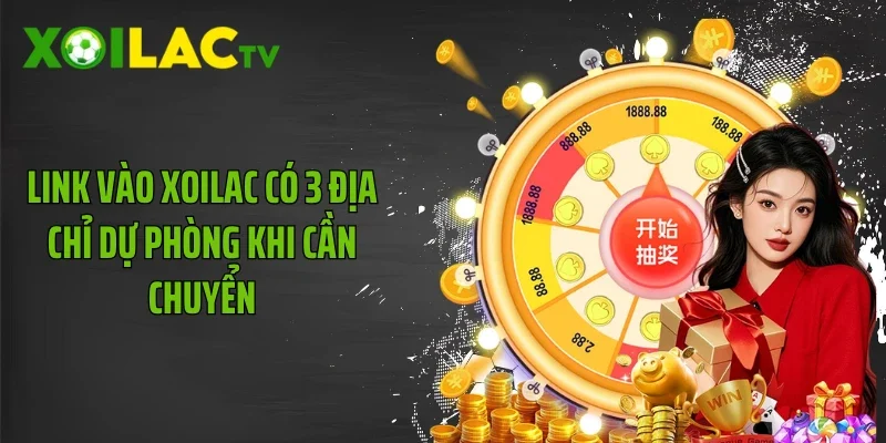 Link vào Xoilac có 3 địa chỉ dự phòng khi cần chuyển